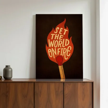 set the world on fire